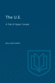 The U.E. : A Tale of Upper Canada