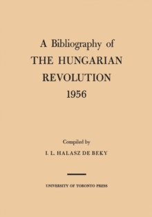 A Bibliography of the Hungarian Revolution, 1956