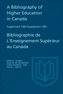 A Bibliography of Higher Education in Canada Supplement 1981 / Bibliographie de l'enseignement superieur au Canada Supplement 1981