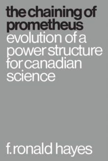 The Chaining of Prometheus : Evolution of a Power Structure for Canadian Science