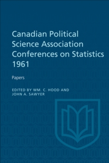 Canadian Political Science Association Conference on Statistics 1961 : Papers