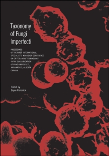 Taxonomy of Fungi Imperfecti : Proceedings of the First International Specialists' Workshop Conference on Criteria and Terminology in the Classification of Fungi Imperfecti, Kananaskis, Alberta, Canad