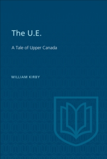 The U.E. : A Tale of Upper Canada