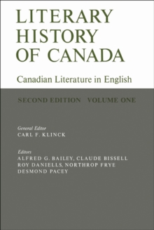 Literary History of Canada : Canadian Literature in English (Second Edition) Volume I