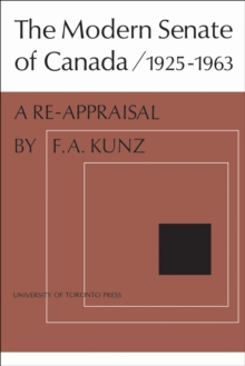 The Modern Senate of Canada 1925-1963