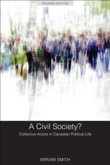 A Civil Society? : Collective Actors in Canadian Political Life, Second Edition