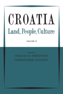 Croatia : Land, People, Culture Volume II