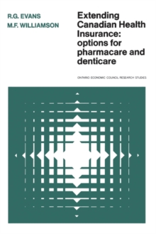 Extending Canadian Health Insurance : Options for Pharmacare and Denticare