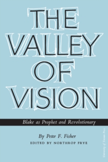 The Valley of Vision : Blake as Prophet and Revolutionary