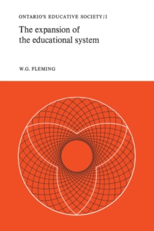 The Expansion of the Educational System : Ontario's Educative Society, Volume I