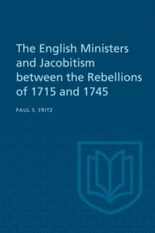 The English Ministers and Jacobitism between the Rebellions of 1715 and 1745