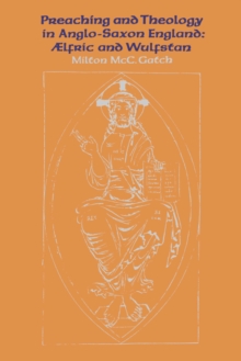 Preaching and Theology in Anglo-Saxon England : lfric and Wulfstan