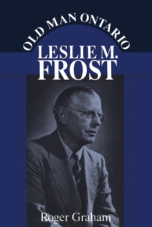 Old Man Ontario : Leslie M. Frost