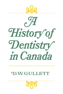 A History of Dentistry in Canada