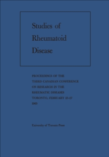 Studies of Rheumatoid Disease : Proceedings of the Third Conference on Research in the Rheumatic Diseases Toronto, February 25-27, 1965