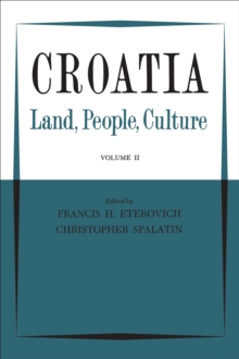 Croatia : Land, People, Culture Volume II