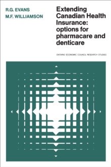 Extending Canadian Health Insurance : Options for Pharmacare and Denticare