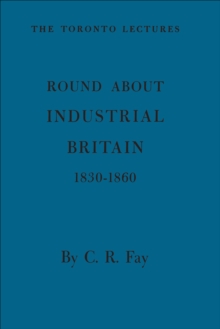 Round About Industrial Britain, 1830-1860