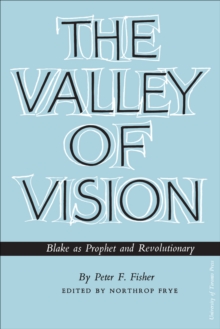 The Valley of Vision : Blake as Prophet and Revolutionary