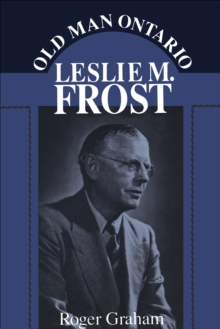 Old Man Ontario : Leslie M. Frost