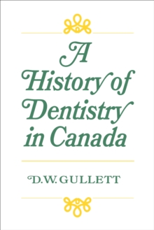 A History of Dentistry in Canada