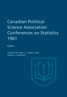 Canadian Political Science Association Conference on Statistics 1961 : Papers