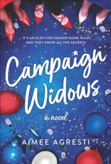 Campaign Widows : A Novel