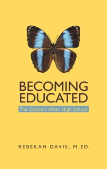 Becoming Educated : The Options After High School