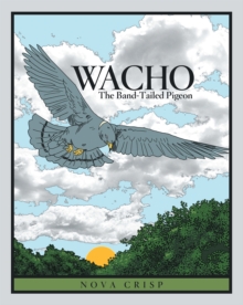 Wacho : The Band-Tailed Pigeon