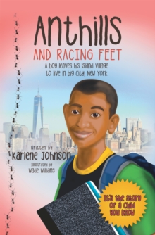 Anthills and Racing Feet : A Boy Leaves His Island Village to Live in Big City, New York