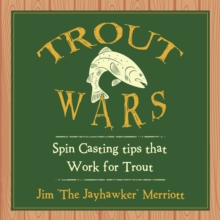 Trout Wars : Spin Casting Tips That Work for Trout