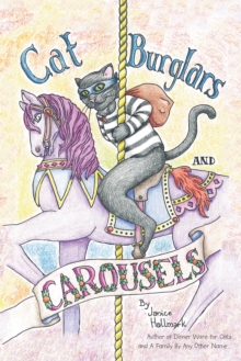 Cat Burglars and Carousels : My Mom'S Descent into the Pit of Dementia