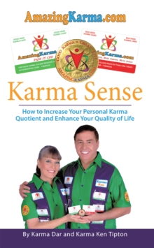 Karma Sense : How to Increase Your Personal Karma Quotient and Enhance Your Quality of Life