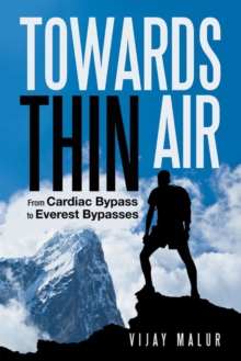 Towards Thin Air : From Cardiac Bypass to Everest Bypasses