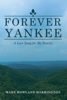 Forever Yankee : A Love Song for My Family