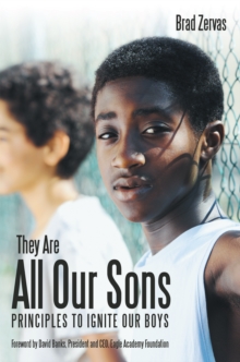 They Are All Our Sons : Principles to Ignite Our Boys