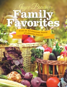 Family Favorites : From an All-American Family of Lebanese Descent