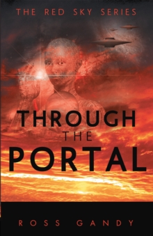 Through the Portal : The Red Sky Series Book Three