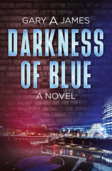 Darkness of Blue : A Novel