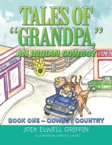 Tales of "Grandpa," an Indian Cowboy : Book 0Ne - Cowboy Country