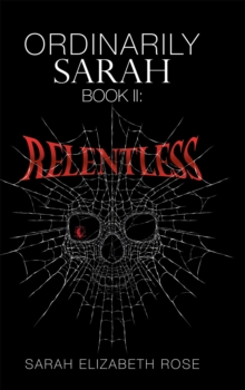 Ordinarily Sarah : Book Ii: Relentless