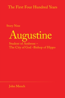 Augustine : Student of Ambrose - the City of God -Bishop of Hippo