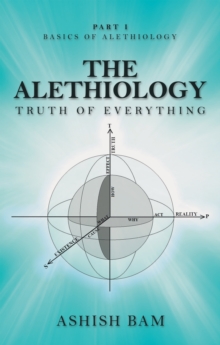 The Alethiology : Truth of Everything