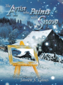 The Artist Who Paints with Snow : The Perfect Snow Lover's Journal for Reflections