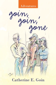 Goin, Goin,' Gone : Adventures