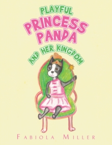 Playful Princess Panda : And Her Kingdom