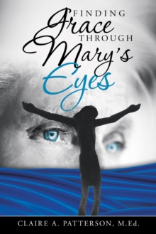 Finding Grace Through Mary's Eyes