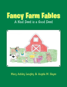 Fancy Farm Fables : A Kind Deed Is a Good Deed