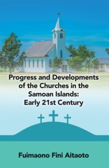 Progress and Developments of the Churches in the Samoan Islands: Early 21St Century