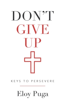 Don't Give Up: Keys to Persevere